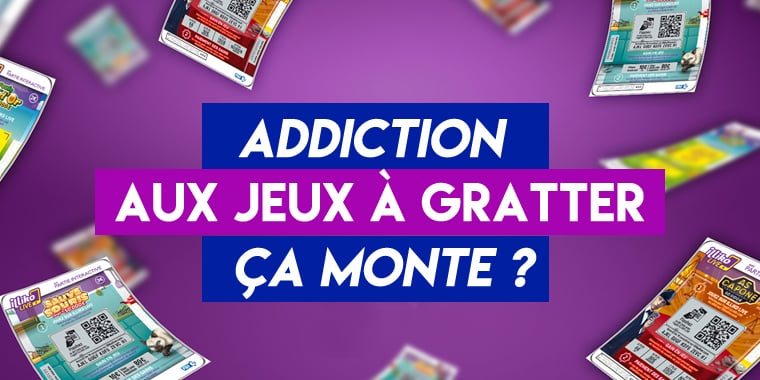 Addiction aux jeux à gratter : ça monte !
