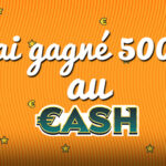 J'ai-gagné-500-euros-au-jeu-CASH,-que-faire-avec