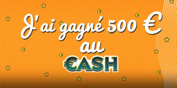 J'ai-gagné-500-euros-au-jeu-CASH,-que-faire-avec