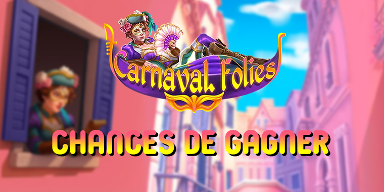 Carnaval Folies FDJ : probabilités, règles et avis de cette exclu web illiko